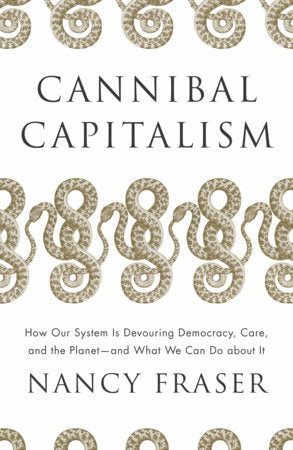 Cannibal Capitalism Paperback by Nancy Fraser