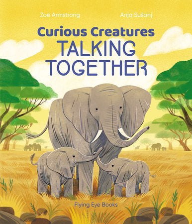 Curious Creatures Talking Together Hardcover by Zoë Armstrong