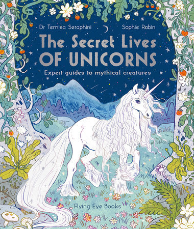 The Secret Lives of Unicorns Paperback by Dr. Temisa Seraphini