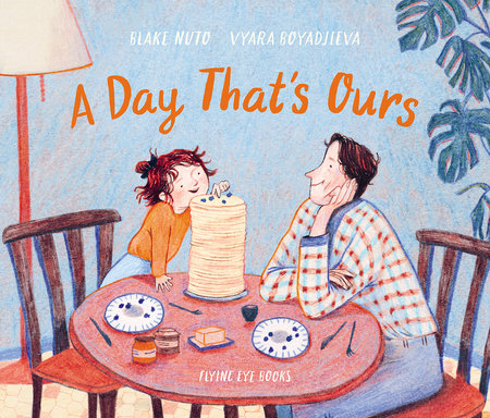 A Day That's Ours Hardcover by Blake Nuto