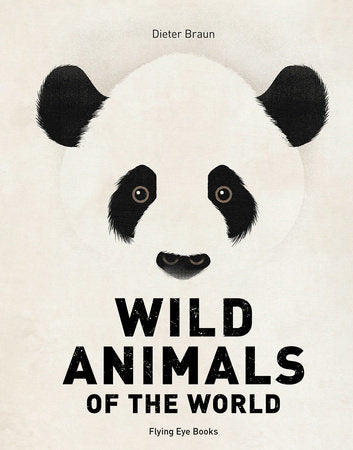 Wild Animals of the World Hardcover by Dieter Braun