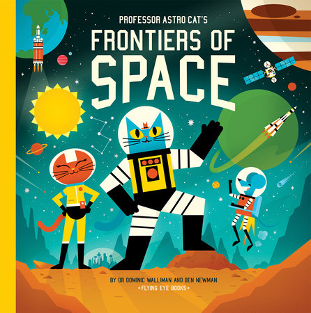 Professor Astro Cat's Frontiers of Space Hardcover by Dr. Dominic Walliman