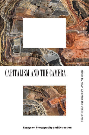 Capitalism and the Camera Paperback by Kevin Coleman and Daniel James