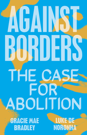 Against Borders Paperback by Gracie Mae Bradley and Luke de Noronha