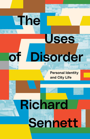 The Uses of Disorder Paperback by Richard Sennett