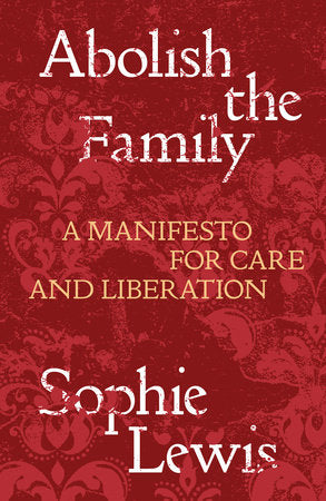 Abolish the Family Paperback by Sophie Lewis