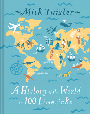 A History of the World in 100 Limericks Hardcover by Mick Twister