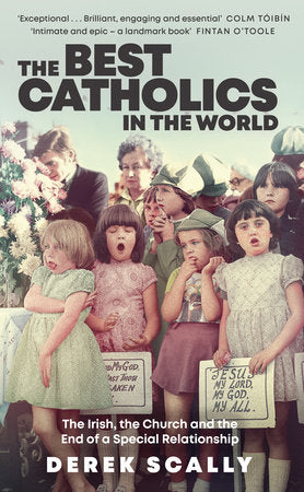 Best Catholics in the World, The Paperback by Derek Scally