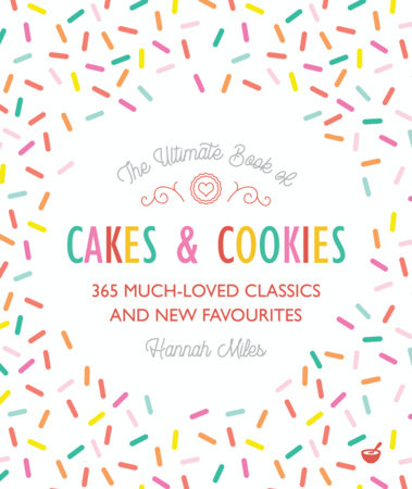 The Ultimate Book of Cakes and Cookies Paperback by Hannah Miles