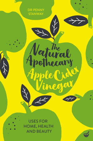 The Natural Apothecary: Apple Cider Vinegar Paperback by Dr Penny Stanway