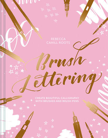 Brush Lettering Hardcover by Rebecca Cahill Roots