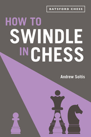How to Swindle in Chess Paperback by Andrew Soltis