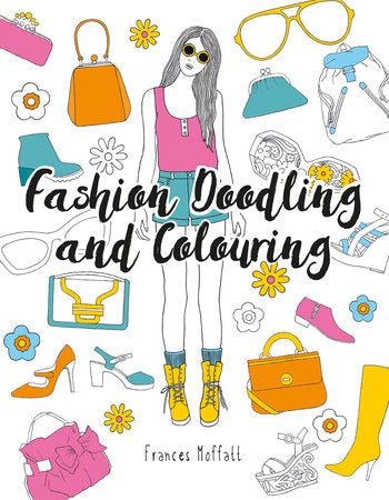 Fashion Doodling and Colouring Paperback by Frances Moffatt