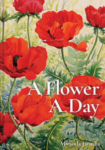 A Flower A Day Hardcover by Miranda Janatka