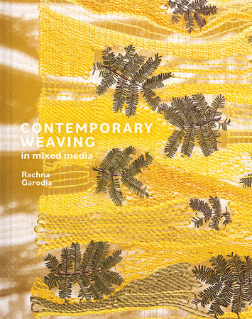 Contemporary Weaving in Mixed Media Hardcover by Rachna Garodia