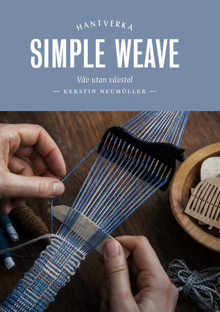Simple Weave: Create beautiful pieces without a loom Hardcover by Kerstin Neumüller