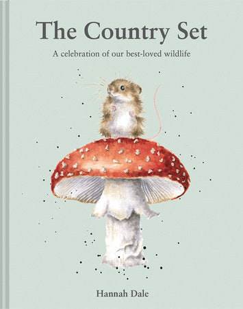 The Country Set: A Celebration of Our Best-loved Wildlife Hardcover by Hannah Dale