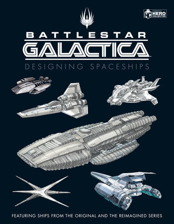 Battlestar Galactica: Designing Spaceships Hardcover by Paul Ruditis