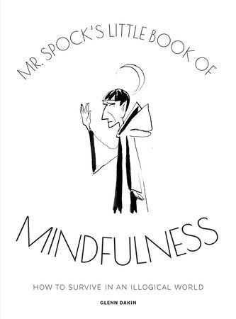Mr Spock's Little Book of Mindfulness Hardcover by Glenn Dakin