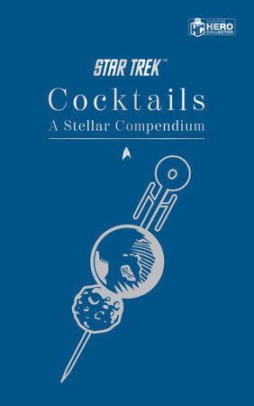 Star Trek Cocktails Hardcover by Glenn Dakin
