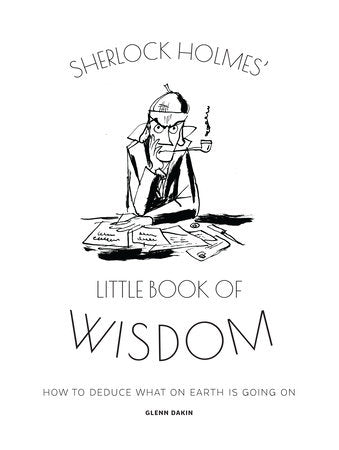 Sherlock Holmes’ Little Book Of Wisdom Hardcover by Glenn Dakin