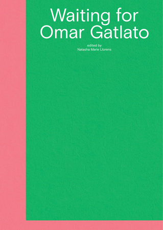 Waiting for Omar Gatlato Paperback by edited by Natasha Marie Llorens