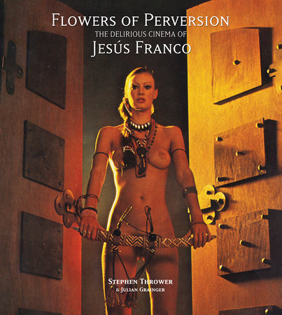Flowers of Perversion, Volume 2 Hardcover by Stephen Thrower