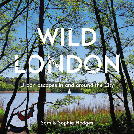 Wild London Paperback by Sam Hodges and Sophie Hodges