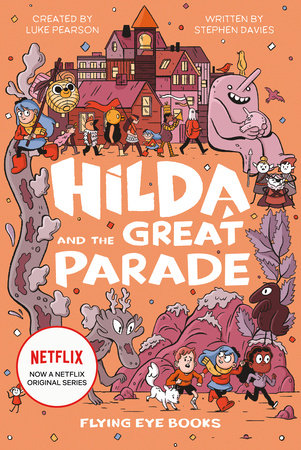 Hilda and the Great Parade Hardcover by Luke Pearson, Stephen Davies, Seaerra Miller