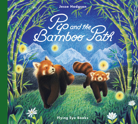 Pip and the Bamboo Path Hardcover by Jesse Hodgson