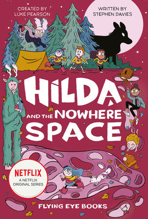 Hilda and the Nowhere Space Hardcover by Luke Pearson, Stephen Davies, Seaerra Miller