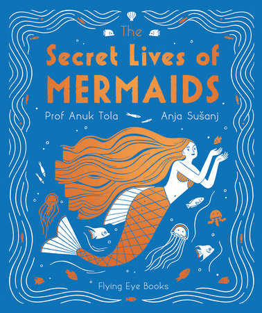 The Secret Lives of Mermaids Hardcover by Sangma Francis