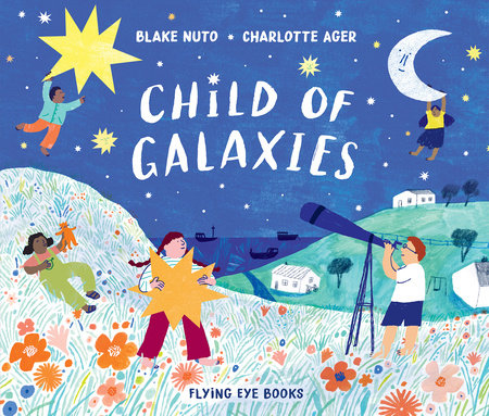 Child of Galaxies Hardcover by Blake Nuto