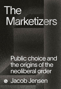 The Marketizers Hardcover by Jacob Jensen