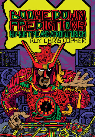 Boogie Down Predictions Paperback by edited by Roy Christopher; Ytasha L. Womack; Rasheeda Phillips, Steven Shaviro, Kodwo Eshun, and Dave Tompkins
