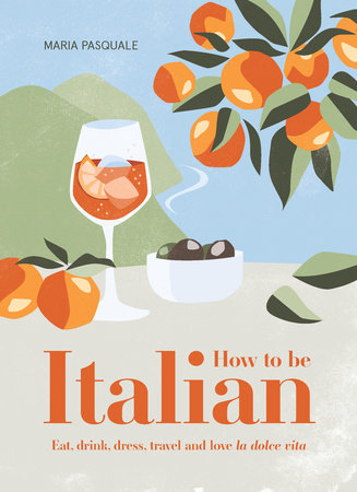 How to Be Italian Hardcover by Maria Pasquale