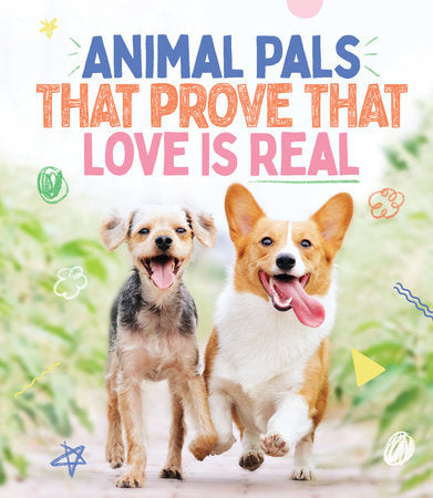 Animal Pals That Prove That Love Is Real Hardcover by Smith Street Books