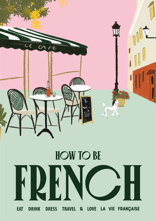 How to Be French Hardcover by Janine Marsh