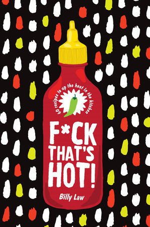 F*ck That's Hot! Hardcover by Billy Law