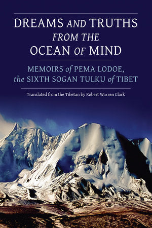 Dreams and Truths from the Ocean of Mind Paperback by Pema Lodoe