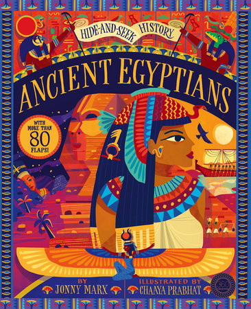 Hide and Seek History: Ancient Egyptians Hardcover by Jonny Marx; illustrated by Chaaya Prabhat