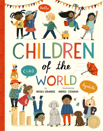 Children of the World Hardcover by Nicola Edwards; illustrated by Andrea Stegmaier