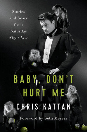 Baby, Don't Hurt Me Hardcover by Chris Kattan