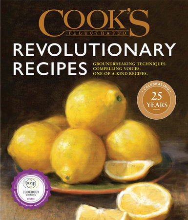 Cook's Illustrated Revolutionary Recipes Hardcover by The Editors at America's Test Kitchen