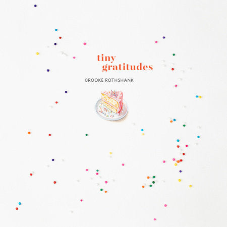 Tiny Gratitudes Paperback by Brooke Rothshank