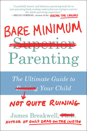 Bare Minimum Parenting Paperback by James Breakwell