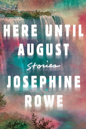 Here Until August Paperback by Josephine Rowe