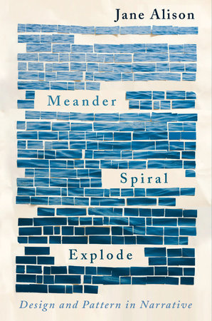 Meander, Spiral, Explode Paperback by Jane Alison