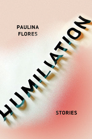 Humiliation Paperback by Paulina Flores
