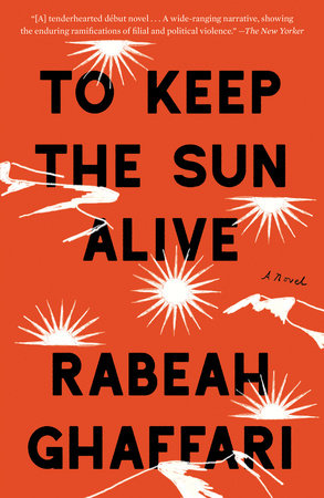To Keep the Sun Alive Paperback by Rabeah Ghaffari
